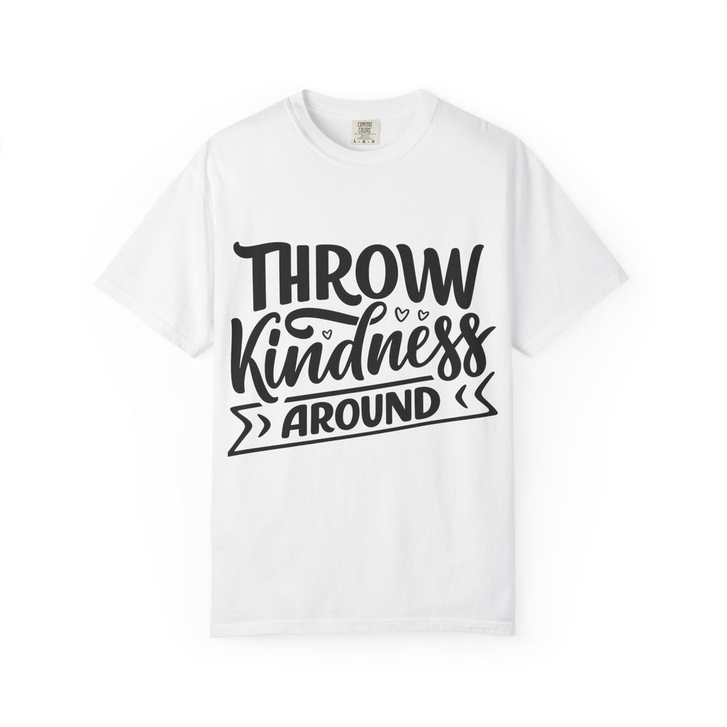 Kindness Tee — "Throw Kindness Around" Inspirational Graphic T-Shirt