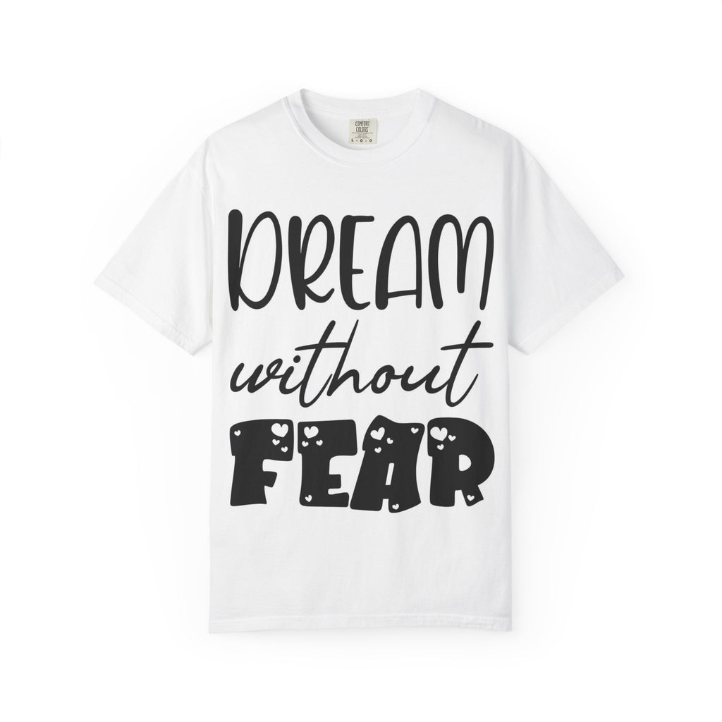 Dream Without Fear T-Shirt