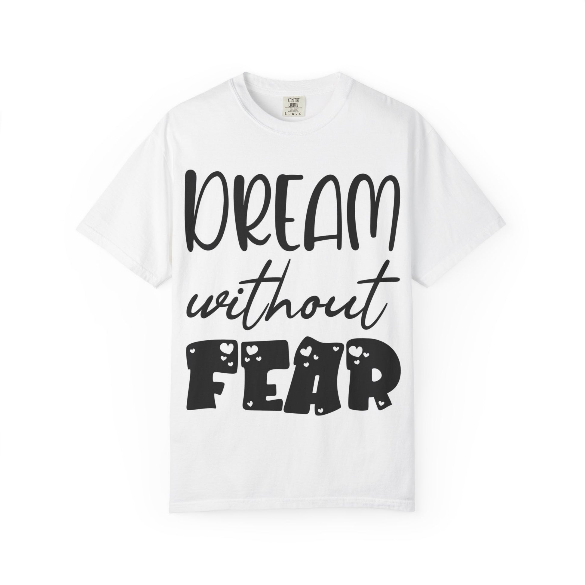 Dream Without Fear T-Shirt