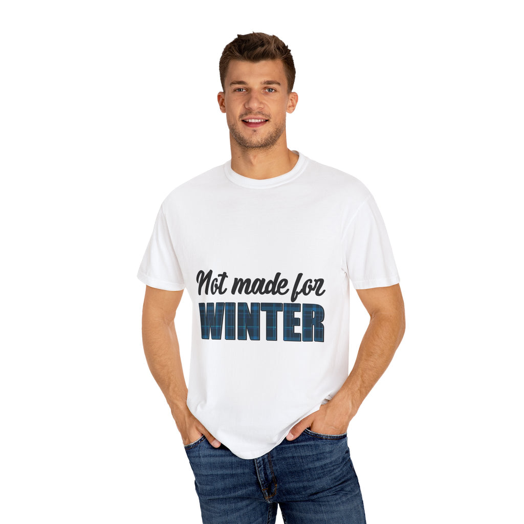 Not Made for Winter T-Shirt — Funny Plaid Text Tee for Cold-Weather Haters
