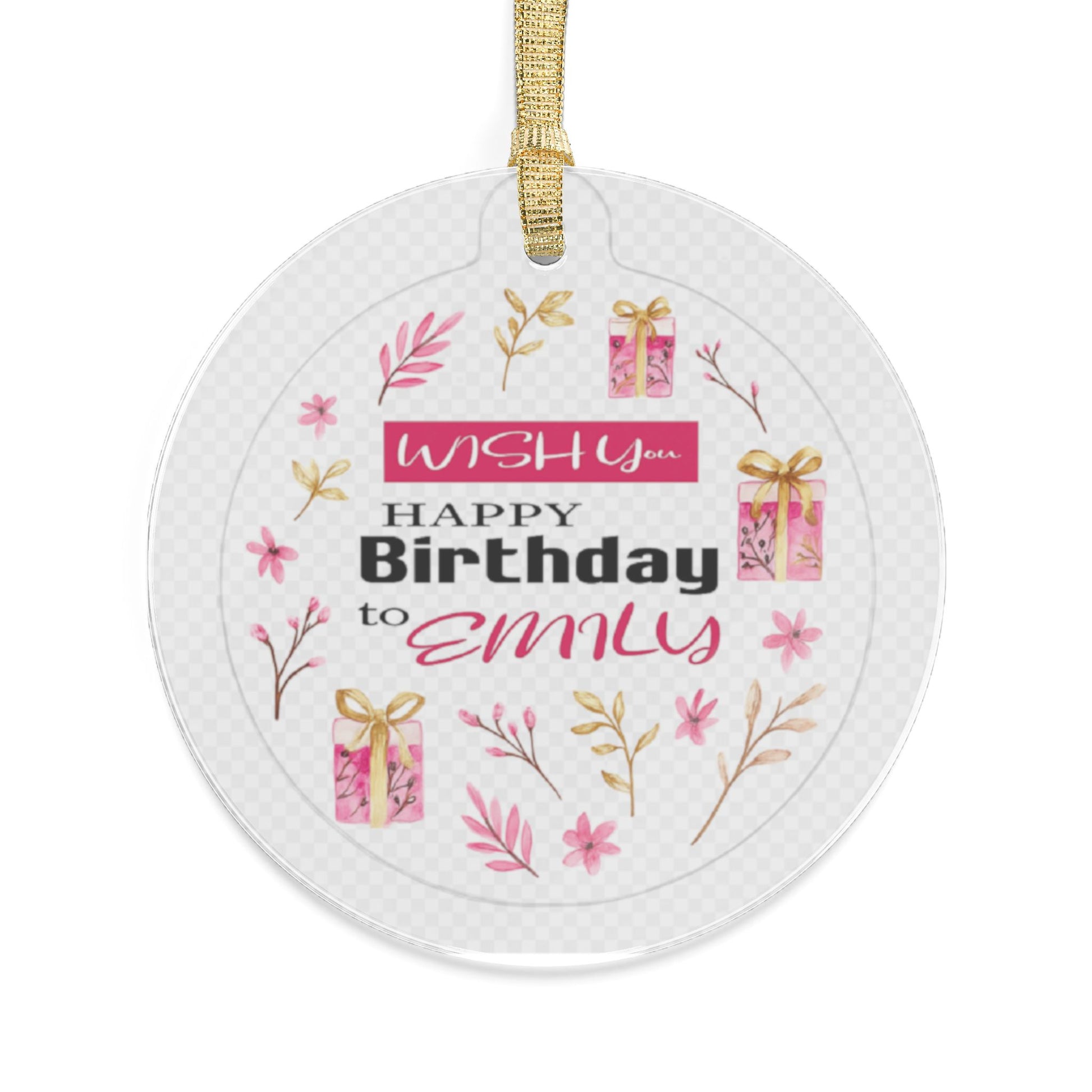 Happy Birthday Acrylic Ornament — Personalized 'Happy Birthday to Emily' Keepsake