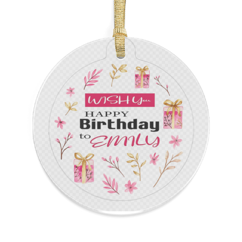 Happy Birthday Acrylic Ornament — Personalized 'Happy Birthday to Emily' Keepsake